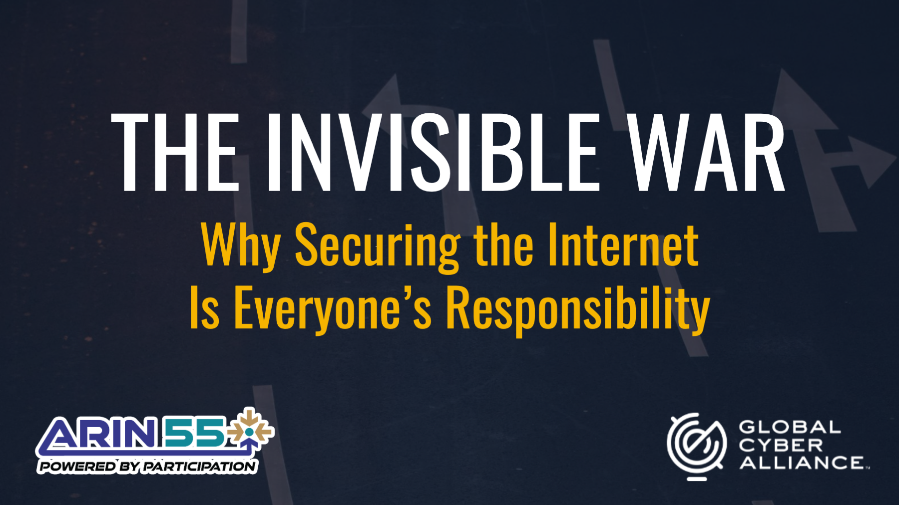 The Invisible War: Why Securing the Internet Is Everyone’s Responsibility
